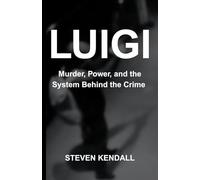 Luigi: Murder, Power, and the System Behind the Crime
