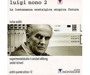 Luigi Nono 2: La Lontananza Nostalgica Utopica Futura (1988-89) - Irvine Arditti