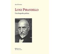 Luigi Pirandello. Una biografia politica (Universitario. Lettere)