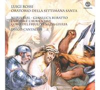 Luigi Rossi : Oratorio pour la Semaine Sainte. Rial, Buratto, Manzoni, Piani, Stringaro, Cantalupi.