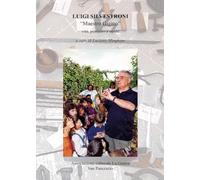 Luigi Silvestroni, Maestro Gigino. Vita, pensiero e parole
