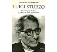 Luigi Sturzo. Vita E Battaglie Per [Italia]
