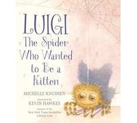 Luigi, the Spider Who Wanted to Be a Kitten: A delightfully fuzzy picture book from the bestselling duo of Library Lion