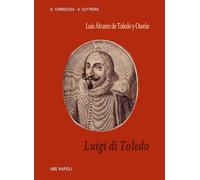 Luis Álvarez de Toledo y Osorio. Luigi di Toledo (Viceré di Napoli)