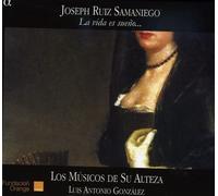Gonzalez, Luis Antonio Los Musicos De Su Alteza - Samaniego: La Vida Es Sueño... / Los Musicos De Su Alteza - Gonzalez