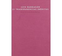 Luis Barragán. 25 Transparencias Inéditas (Mudito & Co.)