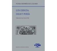 Luis Cernuda. Exilio y poesía: 302 (Biblioteca Filológica Hispana)