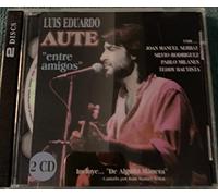 Luis Eduardo Aute - Entre Amigos