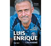 Luis Enrique l'acharné