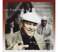 Luis Frank Arias - Se Me Ocurre un Bolero