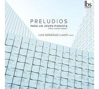 Luis González Lladó, piano - Preludios for a young pianist