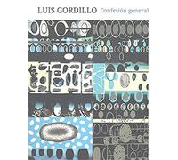 Luis Gordillo. Confesión general (CATALOGOS)