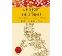 Luis H. Francia A History of the Philippines (Tapa blanda) (Importación USA)
