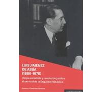 Luis Jiménez de Asúa (1889-1970): Utopía socialista y revolución jurídica al servicio de la Segunda República (COMARES HISTORIA)