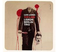 Luis Lopes Lisbon Berlin Trio - The Line
