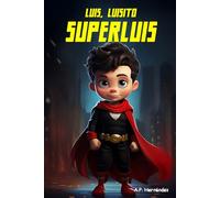 Luis, Luisito, Superluis: O cómo unos calzoncillos rosas pueden cambiar el mundo