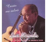 Luis Miranda - Cristo Me Salvo