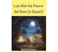 Luis Non Ha Paura del Buio (o Quasi!) (Le Avventure di Luis)