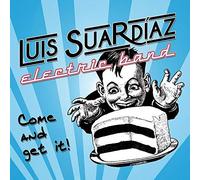 Luis Suardiaz Electric Band - Come And Get Ir