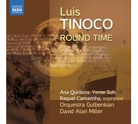 Luis Tinoco – Round Time – CD – NAXOS
