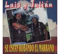 Luis Y Julian - Esta Robando El Marrano