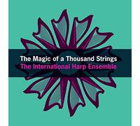 Luisa Maria Cordell and the International Harp Ensemble - The Magic of a Thousand Strings