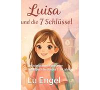 Luisa und die 7 Schlüssel: Ein interaktives Abenteuer Rätselbuch für Kinder 7- 10 Jahren