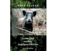 Luise Und Andere Jagdgeschichten (ebook)