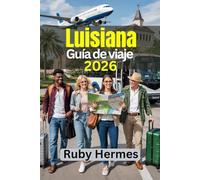Luisiana Guía de viaje 2026: Explora el corazón y el alma de Luisiana como nunca antes