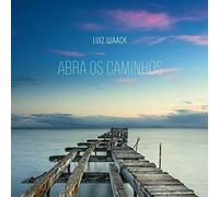 Luiz Waack - Abra Os Caminhos