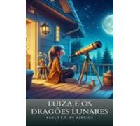 Luiza E Os Dragões Lunares (ebook)