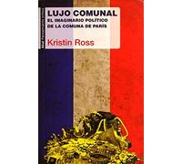 lujo Comunal: El imaginario político de la Comuna de París: 53 (Pensamiento crítico)