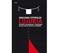 Lujuria: Pecados, escándalos y traiciones de una Iglesia hecha de hombres: 155 (Investigación)