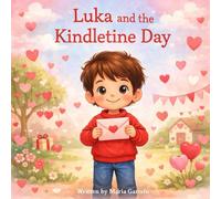 Luka and the Kindletine Day: A Valentine’s Day story for children: 1 (A Luka Story)