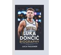 LUKA DONČIĆ BIOGRAPHY: How a Generational Talent Reclaimed His Destiny in LA