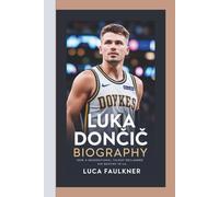 LUKA DONČIĆ BIOGRAPHY: How a Generational Talent Reclaimed His Destiny in LA