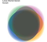 Lukas Mantel Sextet - Vardah