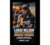 Lukas Nelson: Where Outlaw Blood Meets Modern Thunder: Carving Identity, Carrying History, and Redefining the Spirit of a New Sound