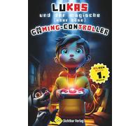 Lukas und der magische (aber böse) Gaming-Controller (Silbenbuch 1. Klasse) (Erstlesebücher 1. Klasse)
