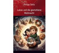 Lukas und die gestohlene Weihnacht