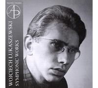 Lukaszewski : Oeuvres Symphoniques