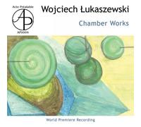 Lukaszewski Wojciech - Muzyka Kameralna