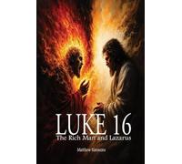 Luke 16: The Rich Man and Lazarus