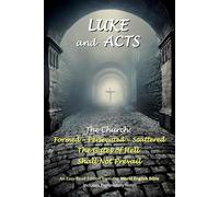 LUKE and ACTS: The Church: Formed ~ Persecuted ~ Scattered, The Gates of Hell Shall Not Prevail (World English Bible Book Series)