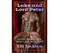 Luke and Lord Peter: Gaslight M/M Romance of the Hornet's Nest - BOOK EIGHT