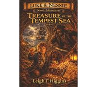 Luke and Nessie: The Treasure of the Tempest Sea: Children's short story thriller: Take your child on an adventure across the Seven Seas.