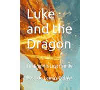 Luke and the Dragon: Finding His Lost Family