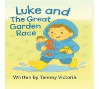 Luke and the Great Garden Race: "When Rain Cancels Sports Day, Luke Brings the Race Home!" (Luke's Adventures)