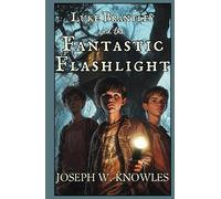 Luke Brantley and the Fantastic Flashlight
