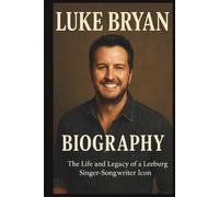 LUKE BRYAN BIOGRAPHY: The life and legacy of a Leesburg singer-songwriter icon